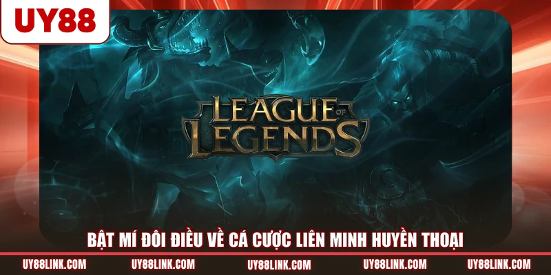 Cá Cược Liên Minh Huyền Thoại Với Sức Hút Khó Cưỡng Bật mí đôi điều về cá cược Liên Minh Huyền Thoại