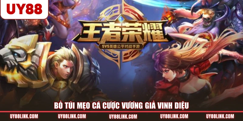 Bỏ túi mẹo cá cược Vương Giả Vinh Diệu