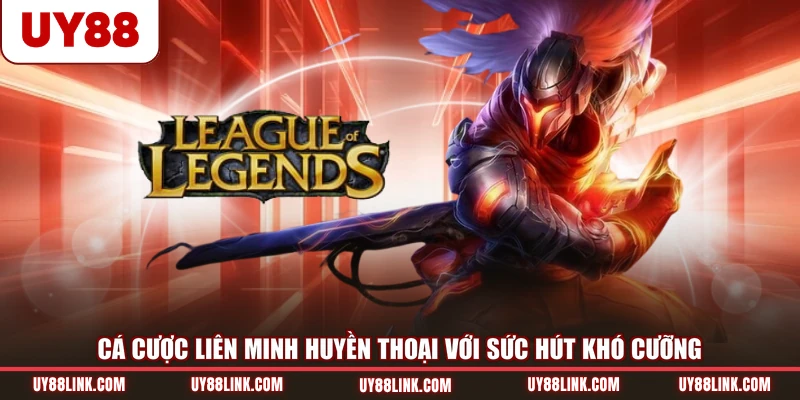Cá Cược Liên Minh Huyền Thoại Với Sức Hút Khó Cưỡng cá cược liên minh huyền thoại