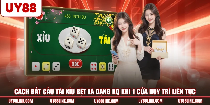 Cách bắt cầu tài xỉu bệt là dạng KQ khi 1 cửa duy trì liên tục