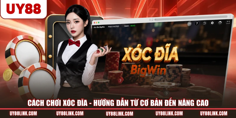 Cách Chơi Xóc Đĩa | Hướng Dẫn Từ Cơ Bản Đến Nâng Cao