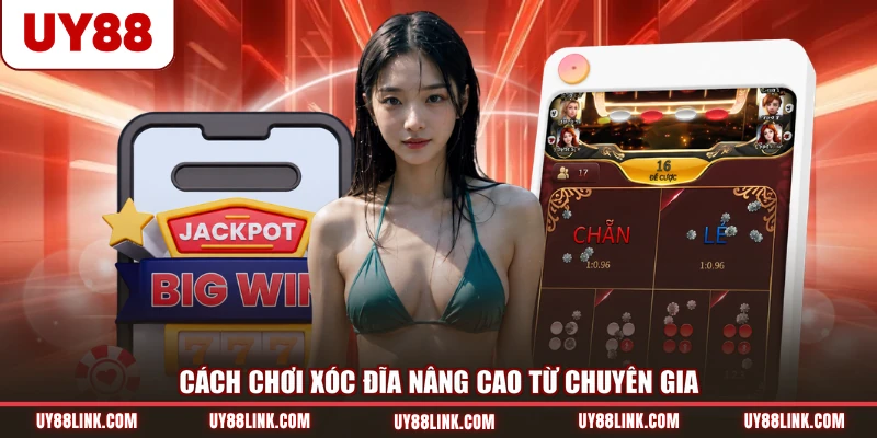 Cách chơi xóc đĩa nâng cao từ chuyên gia