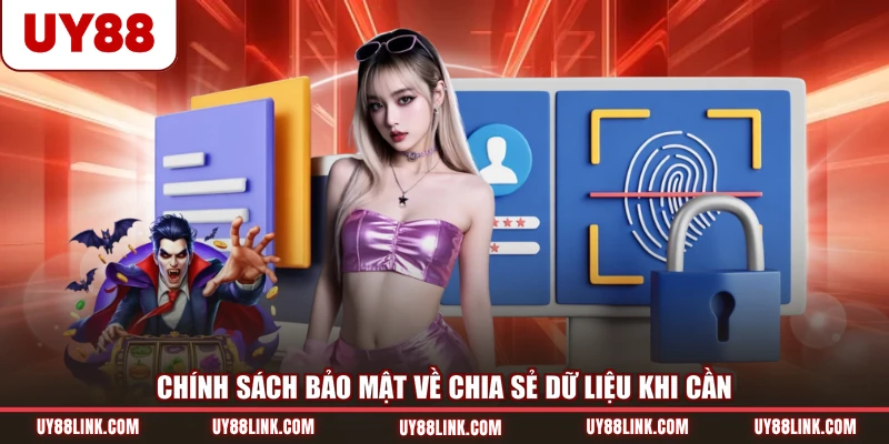 Chính Sách Bảo Mật Chính sách bảo mật về chia sẻ dữ liệu khi cần
