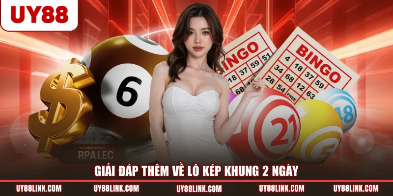 Bí Quyết Nuôi Lô Kép Khung 2 Ngày Ăn Chắc Từ Cao thủ Giải đáp thêm về lô kép khung 2 ngày
