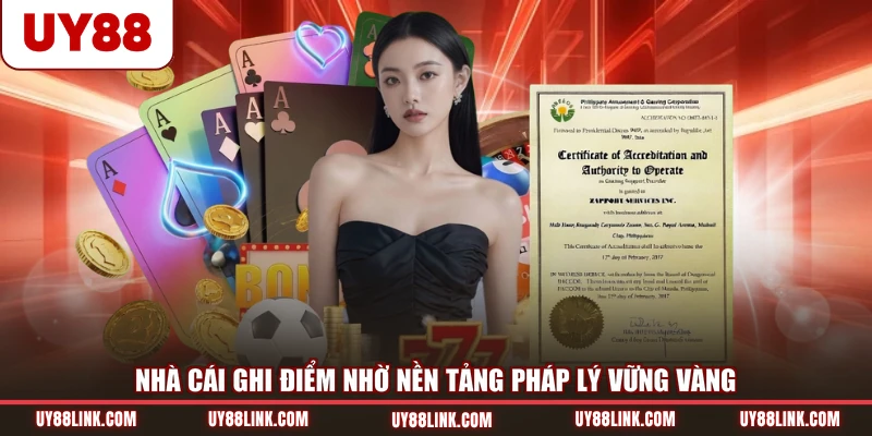 UY88 Nhà cái ghi điểm nhờ nền tảng pháp lý vững vàng
